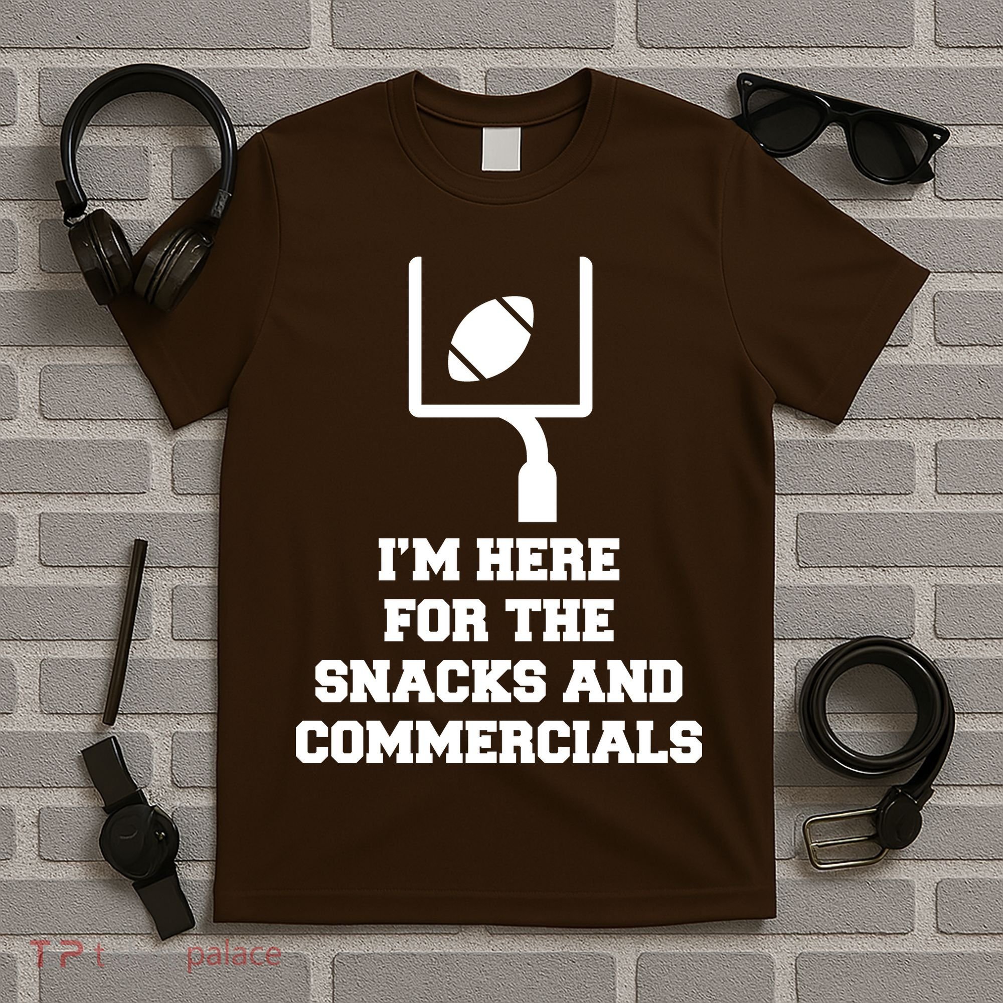 I'm Here For The Snacks And Commercials T-Shirt