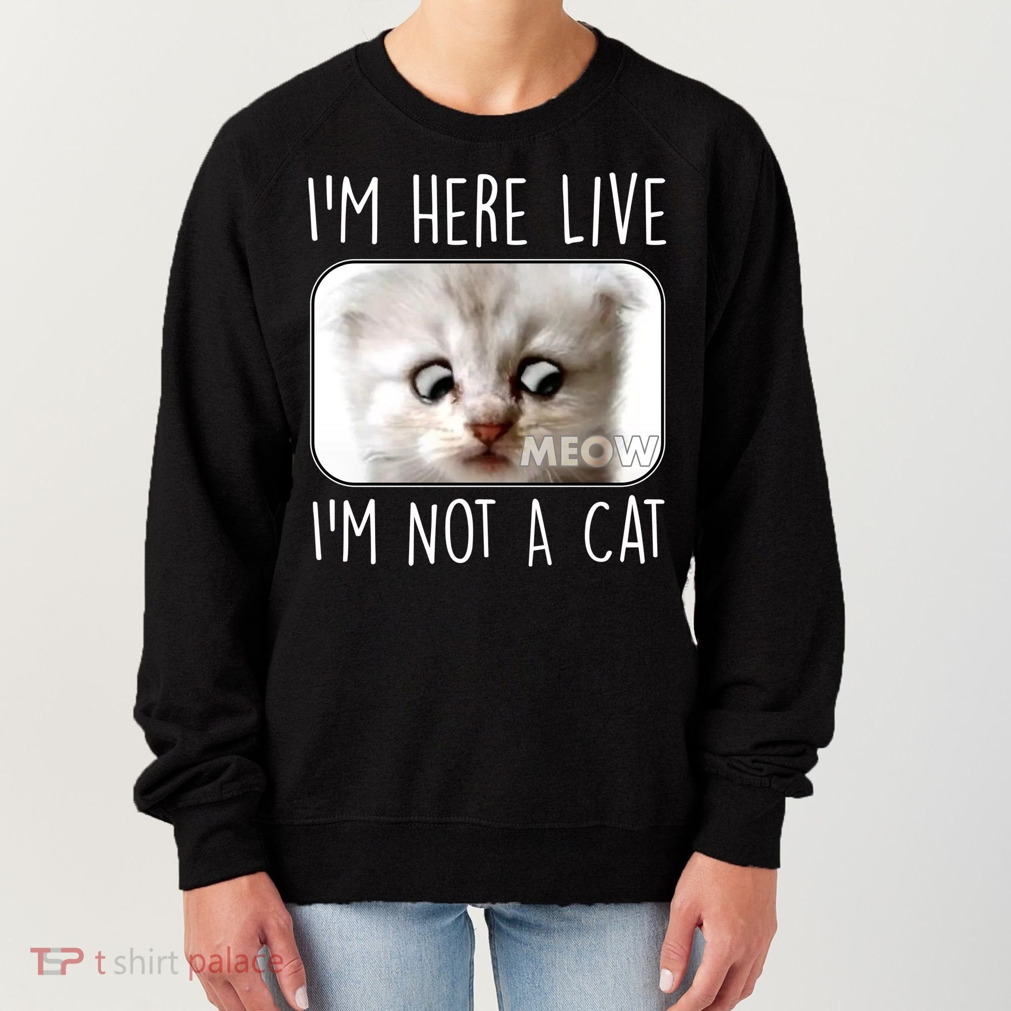 I'm Here Live I'm Not A Cat Zoom Lawyer Cat Meme Women's Sweatshirt