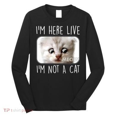 I'm Here Live I'm Not A Cat Zoom Lawyer Cat Meme Long Sleeve Shirt