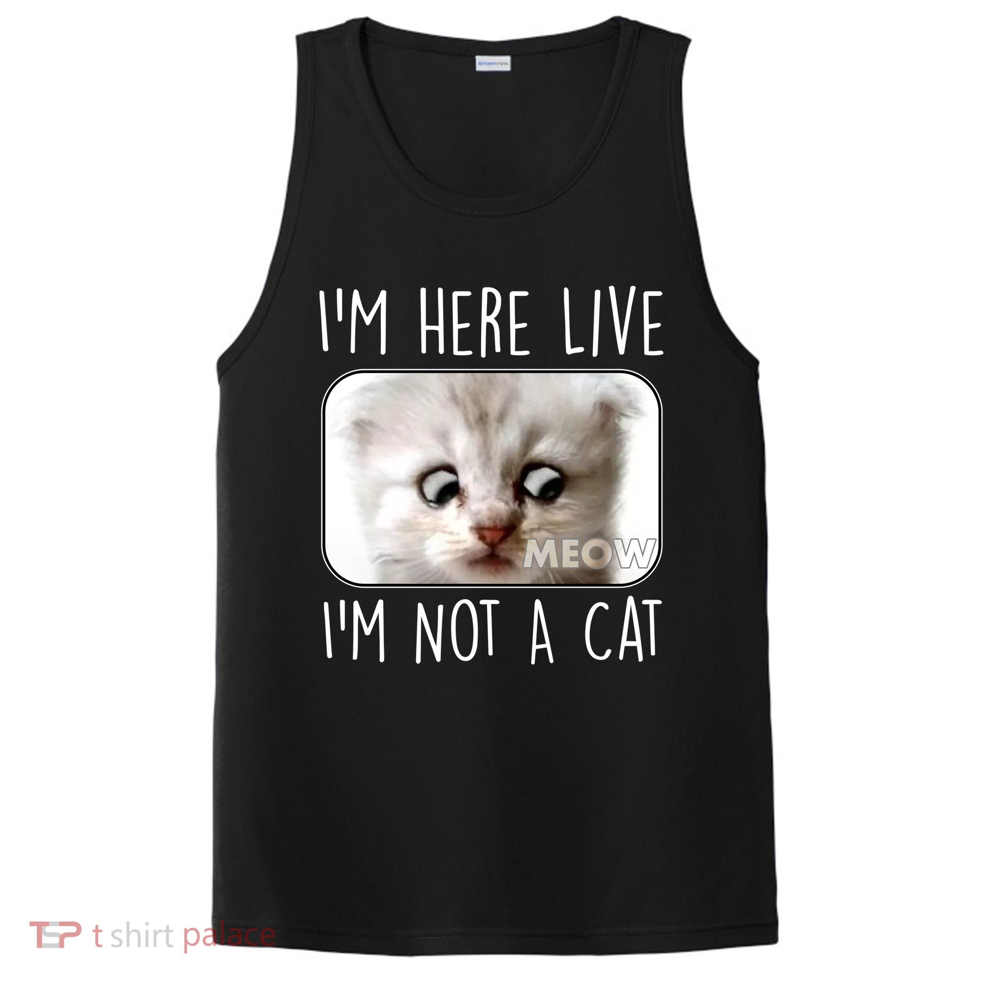 I'm Here Live I'm Not A Cat Zoom Lawyer Cat Meme PosiCharge Competitor Tank