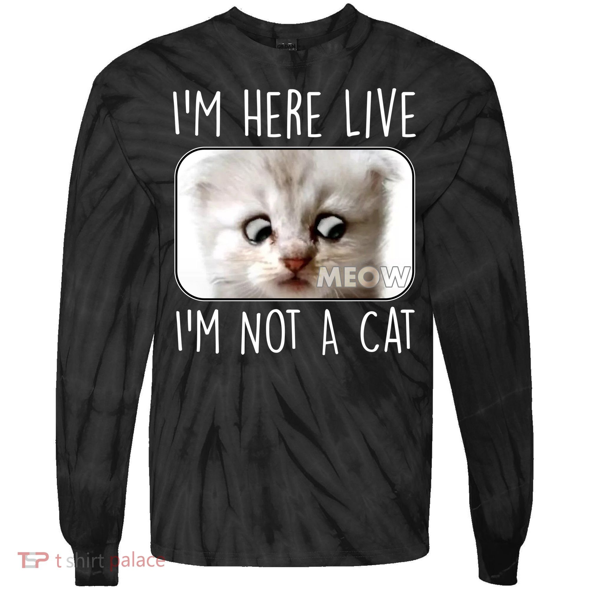I'm Here Live I'm Not A Cat Zoom Lawyer Cat Meme Tie-Dye Long Sleeve Shirt