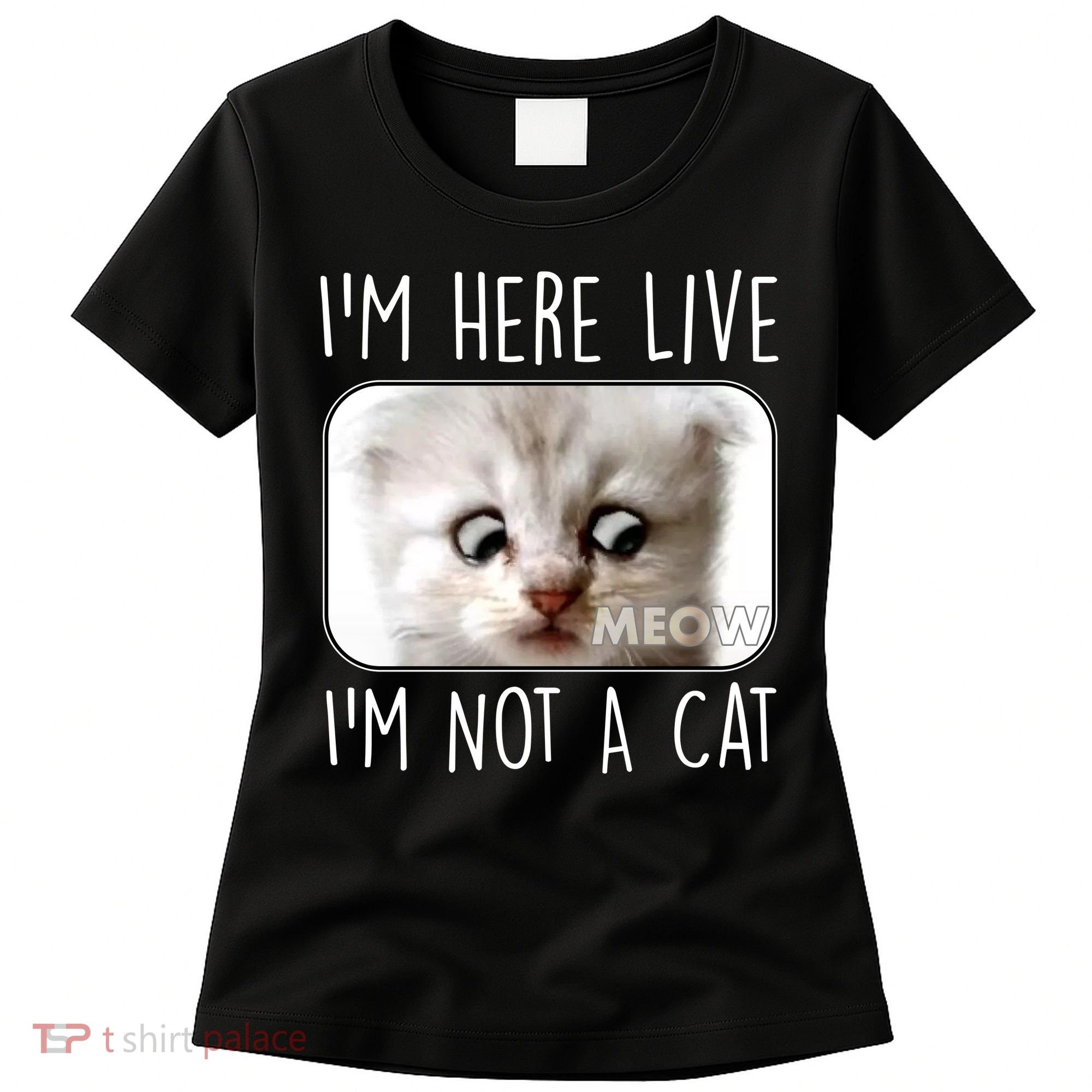 I'm Here Live I'm Not A Cat Zoom Lawyer Cat Meme Women's T-Shirt