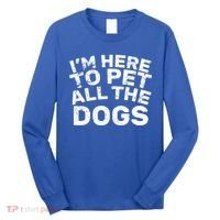 I'm Here To Pet All The Dogs Long Sleeve Shirt thumb 0