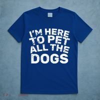 I'm Here To Pet All The Dogs T-Shirt thumb 5