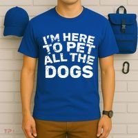 I'm Here To Pet All The Dogs T-Shirt thumb 6
