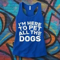 I'm Here To Pet All The Dogs Women's Tank Top thumb 3