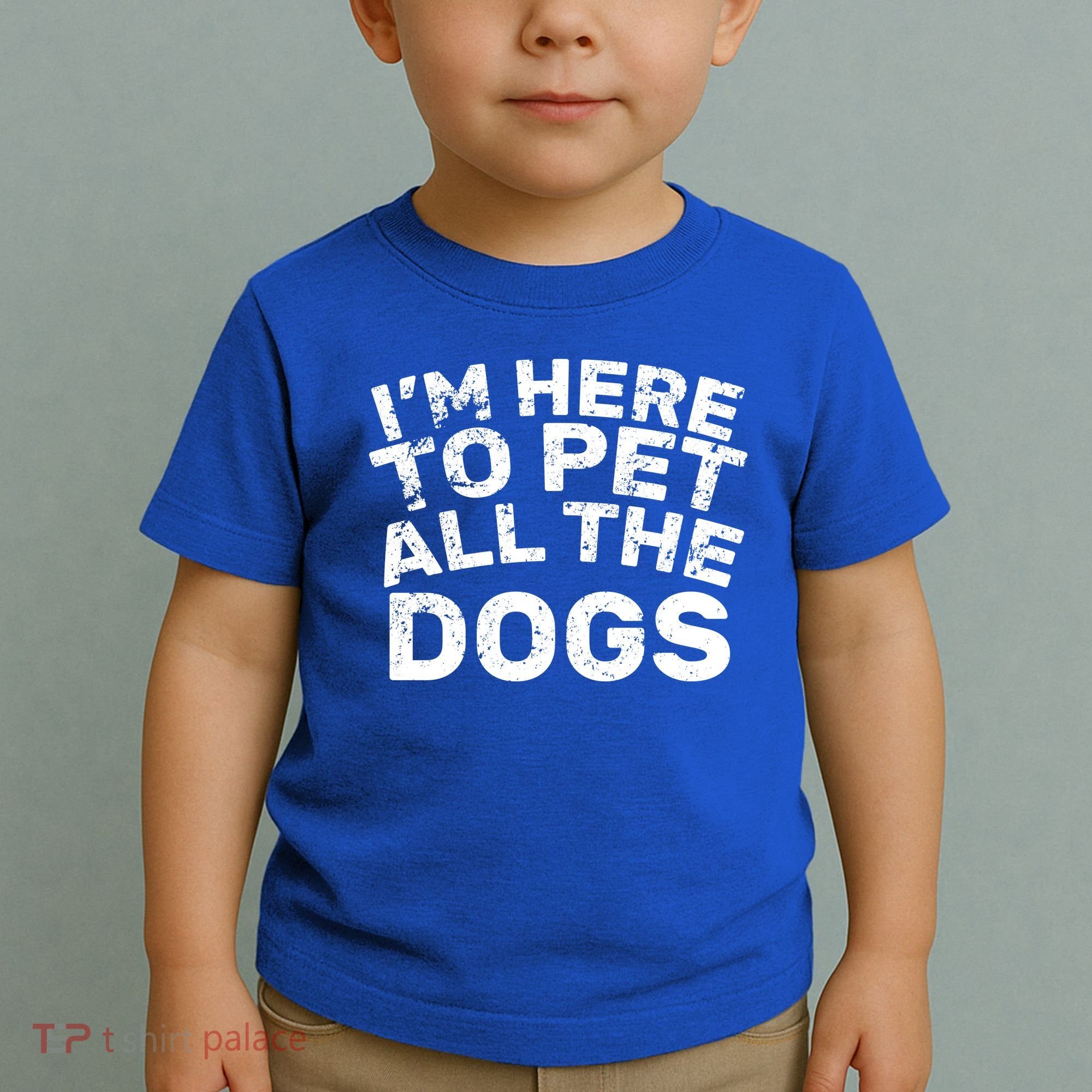 I'm Here To Pet All The Dogs Toddler T-Shirt
