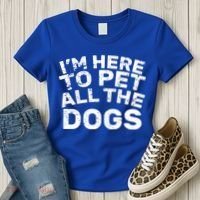 I'm Here To Pet All The Dogs Women's T-Shirt thumb 3