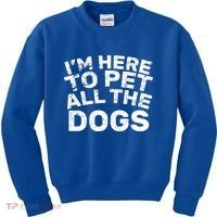 I'm Here To Pet All The Dogs Kids Sweatshirt thumb 0