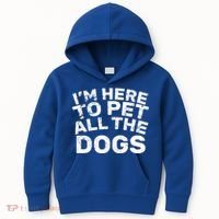 I'm Here To Pet All The Dogs Kids Hoodie thumb 0