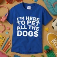 I'm Here To Pet All The Dogs Kids T-Shirt thumb 3