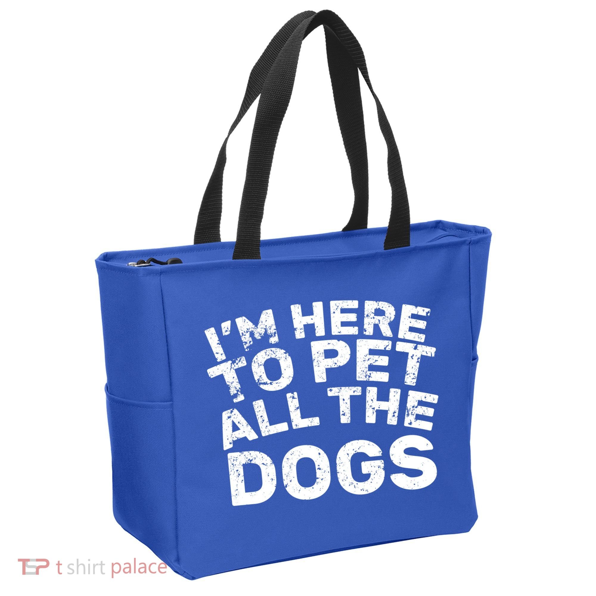 I'm Here To Pet All The Dogs Tote Bag