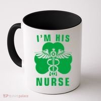I'm His Nurse Funny St. Patrick's Day Coffee Mug thumb 0
