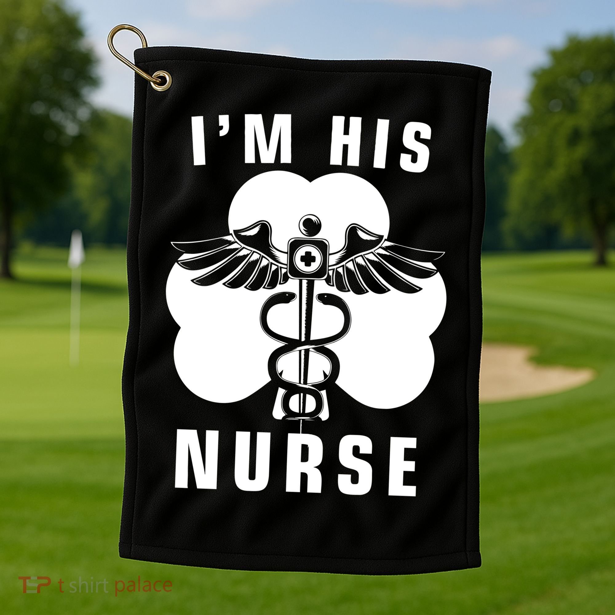 I'm His Nurse Funny St. Patrick's Day Golf Towel