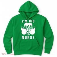 I'm His Nurse Funny St. Patrick's Day Hoodie thumb 0