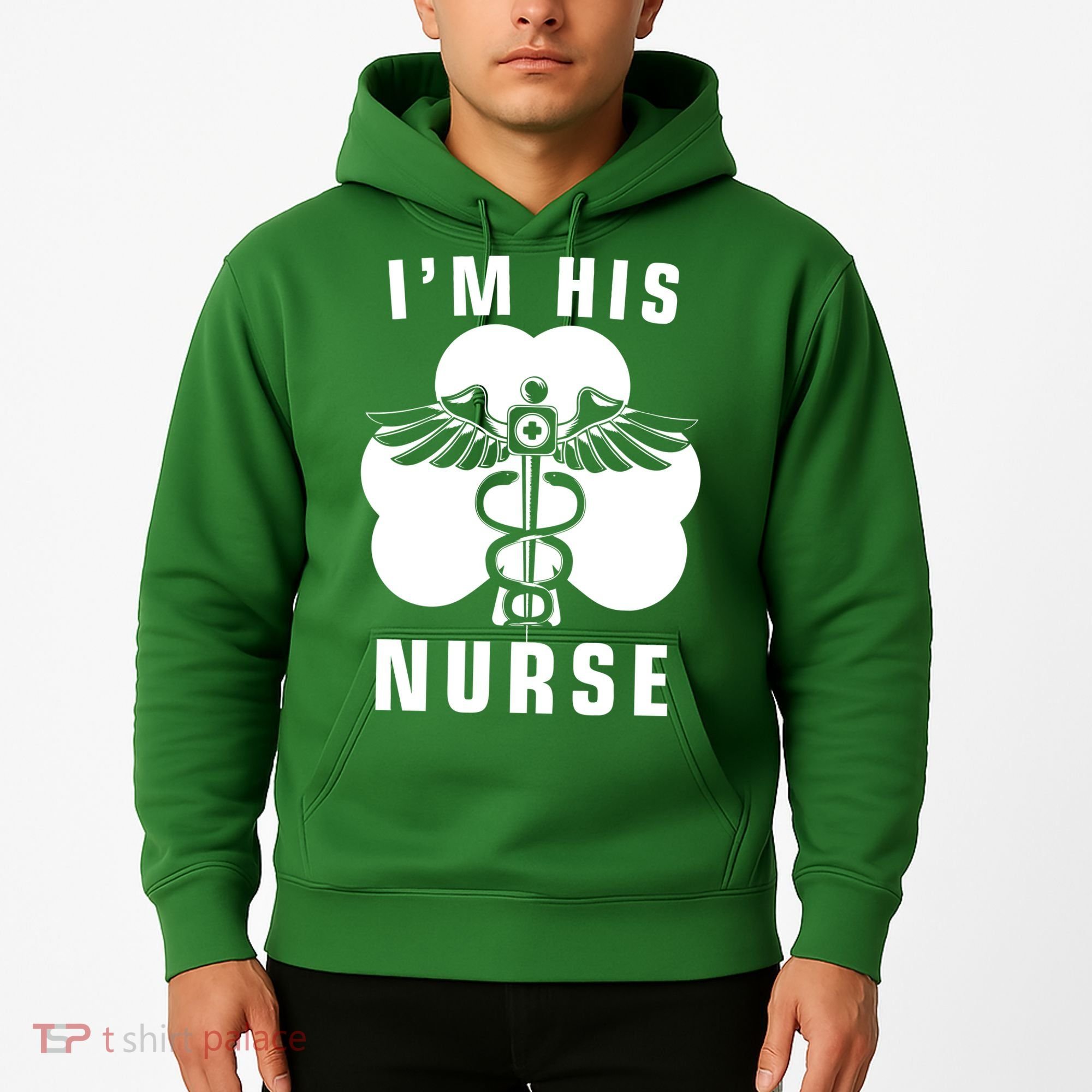 I'm His Nurse Funny St. Patrick's Day Hoodie