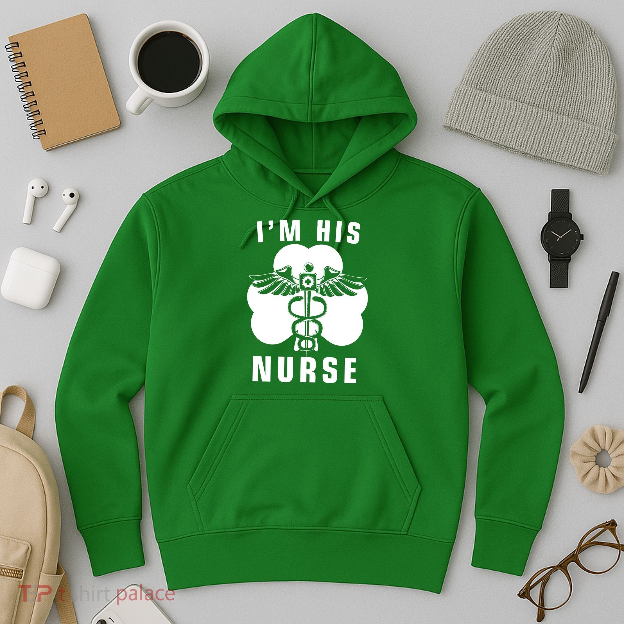 I'm His Nurse Funny St. Patrick's Day Hoodie