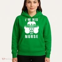I'm His Nurse Funny St. Patrick's Day Hoodie thumb 5