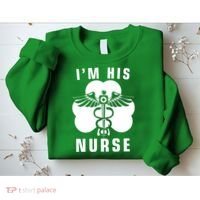 I'm His Nurse Funny St. Patrick's Day Sweatshirt thumb 2