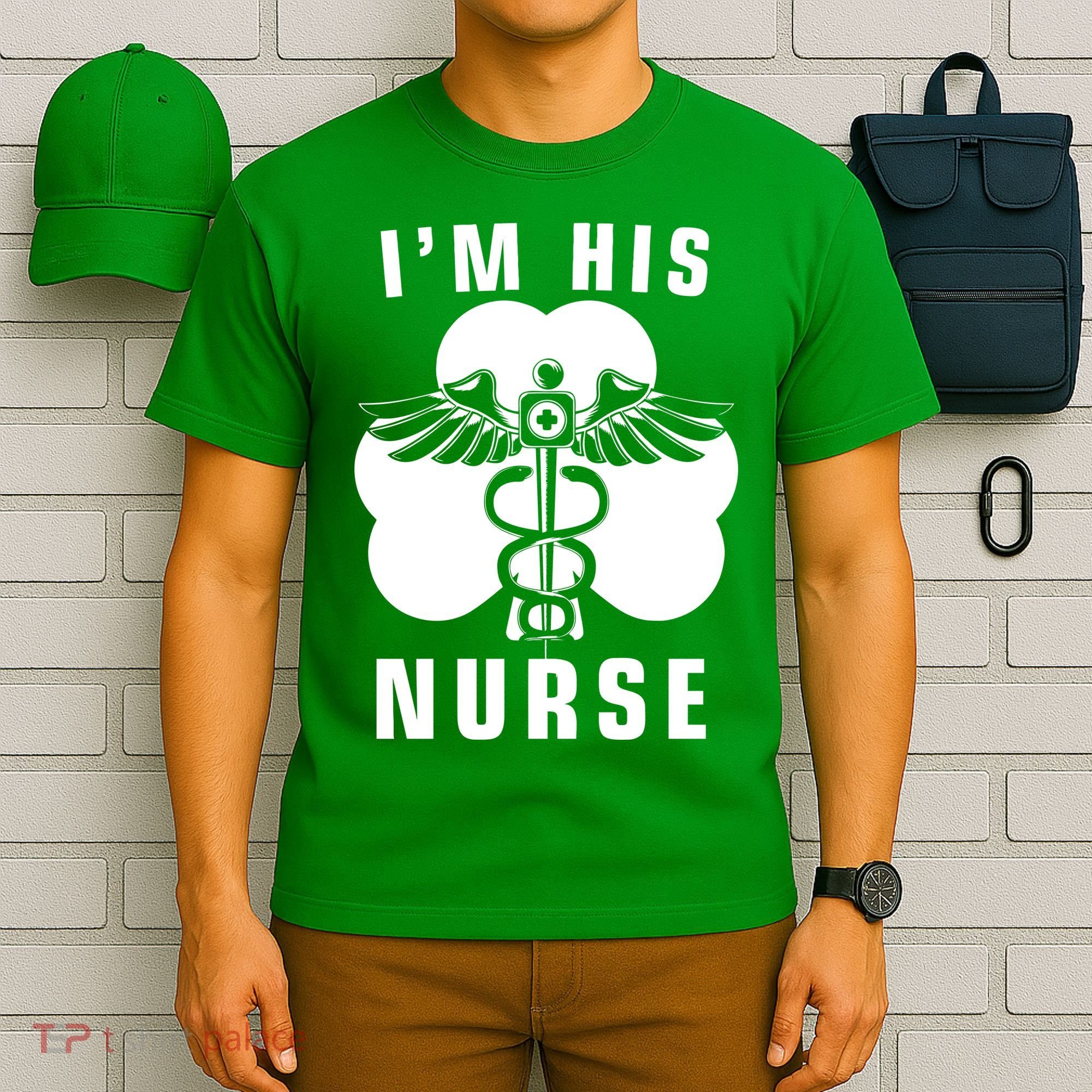 I'm His Nurse Funny St. Patrick's Day T-Shirt