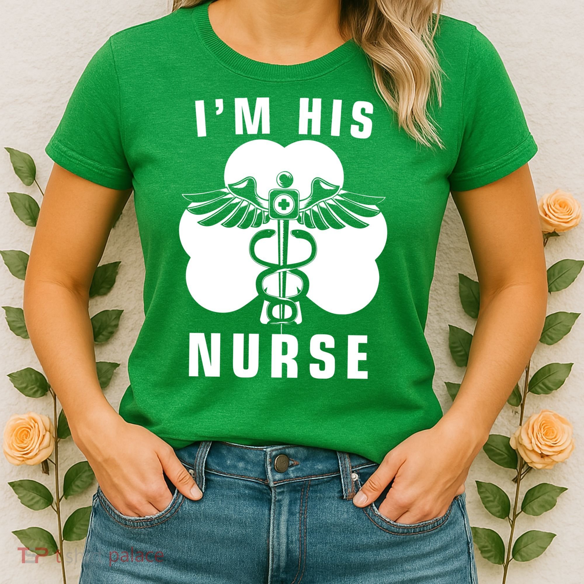 I'm His Nurse Funny St. Patrick's Day Women's T-Shirt