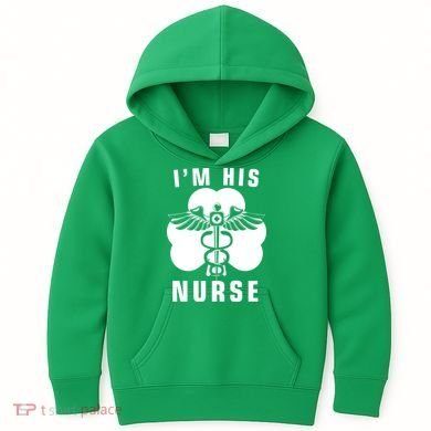 I'm His Nurse Funny St. Patrick's Day Kids Hoodie