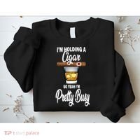 I'm Holding A So Yeah I'm Pretty Busy  Sweatshirt thumb 2