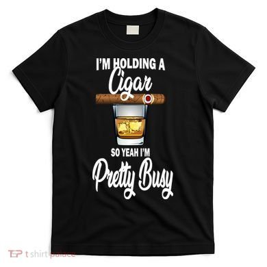 I'm Holding A So Yeah I'm Pretty Busy  T-Shirt