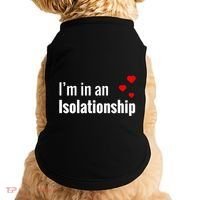I'm In An Isolationship Doggie Tank thumb 0