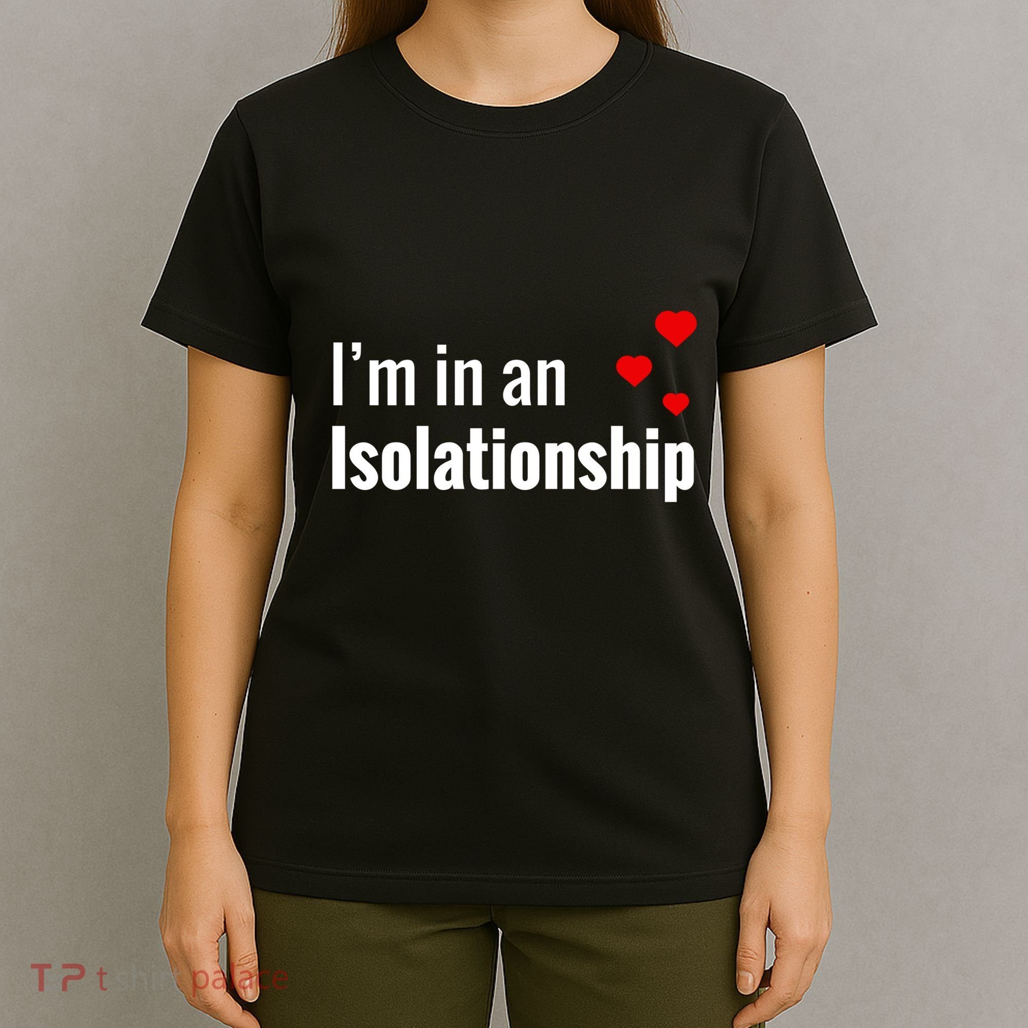 I'm In An Isolationship T-Shirt