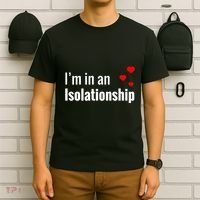 I'm In An Isolationship T-Shirt thumb 6