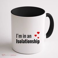 I'm In An Isolationship Coffee Mug thumb 1