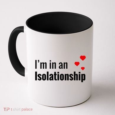 I'm In An Isolationship Coffee Mug