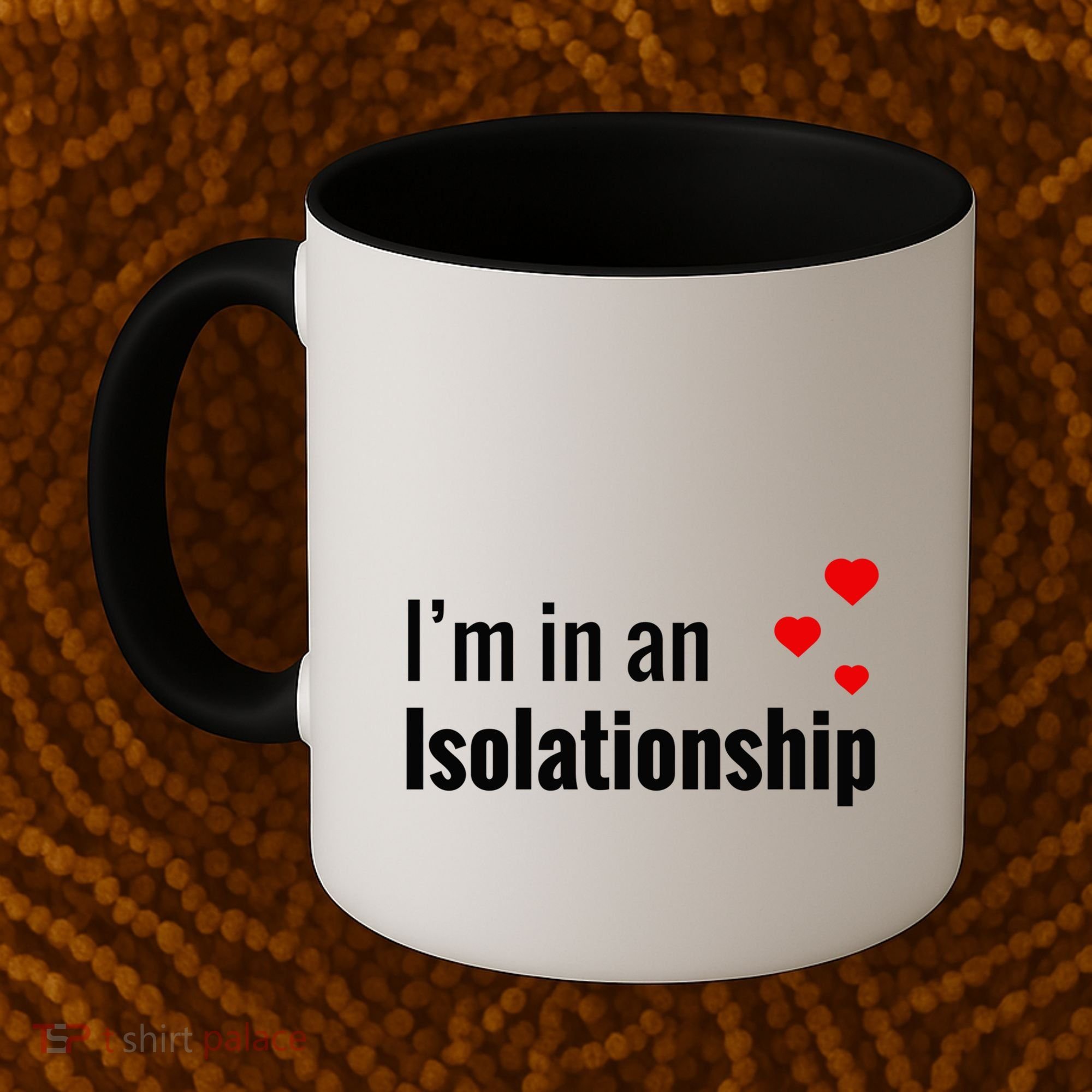 I'm In An Isolationship Coffee Mug