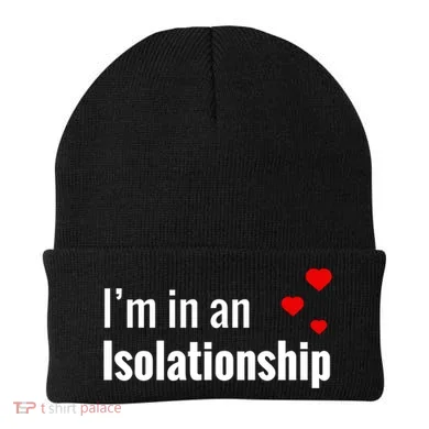I'm In An Isolationship Beanie