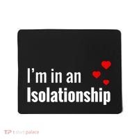 I'm In An Isolationship Mousepad thumb 0