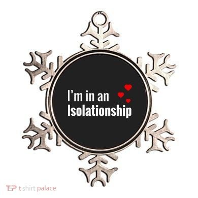 I'm In An Isolationship Ornament