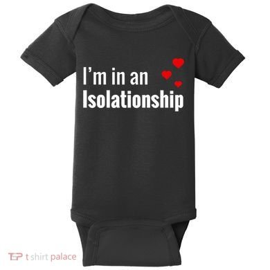 I'm In An Isolationship Baby Bodysuit