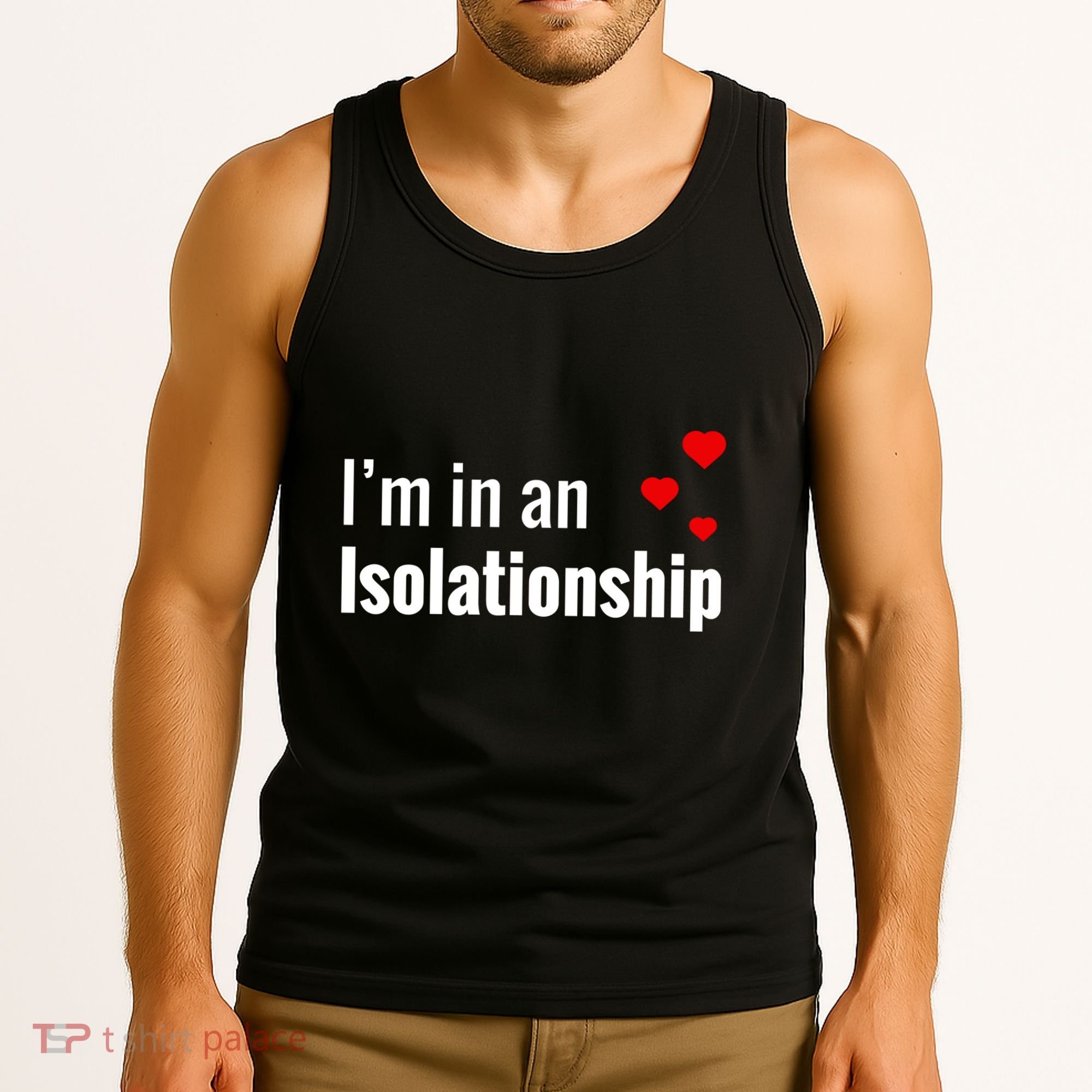 I'm In An Isolationship Tank Top