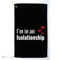 I'm In An Isolationship Golf Towel thumb 0
