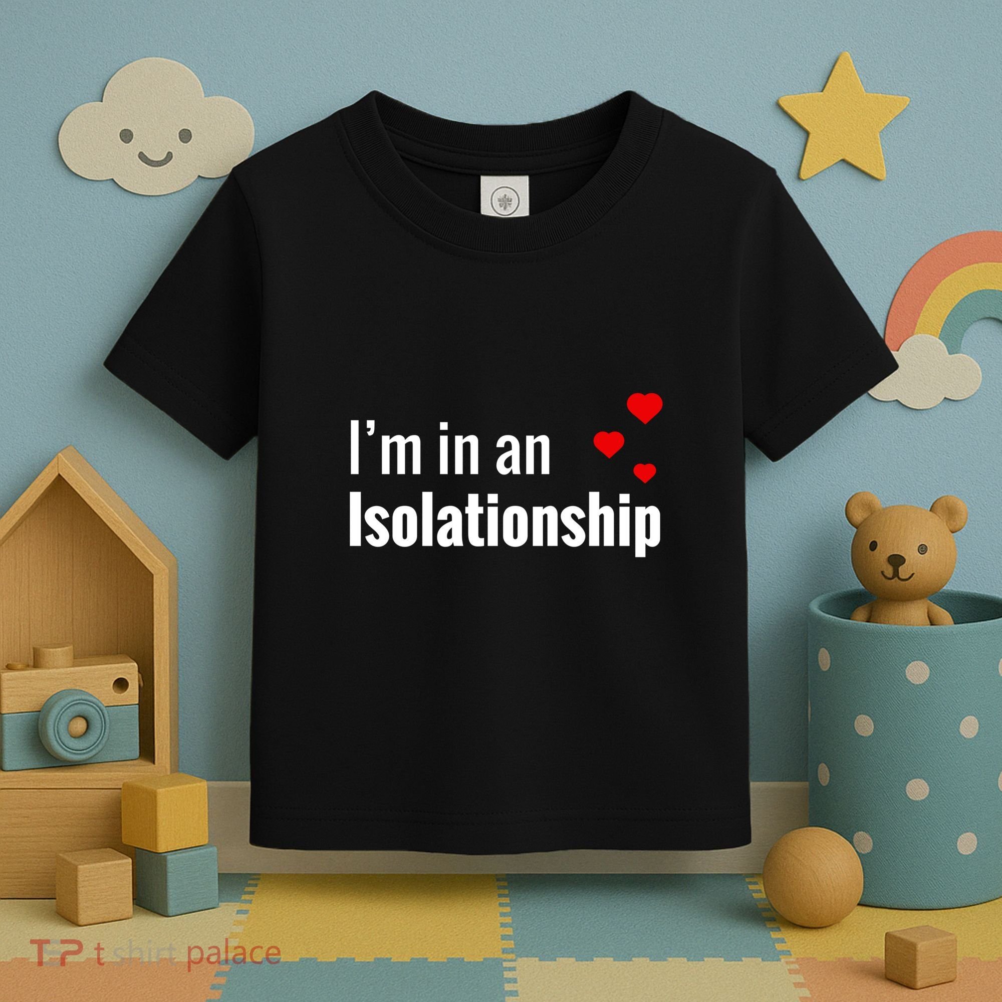I'm In An Isolationship Toddler T-Shirt