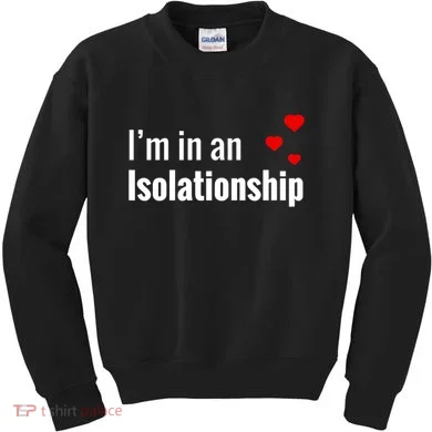 I'm In An Isolationship Kids Sweatshirt