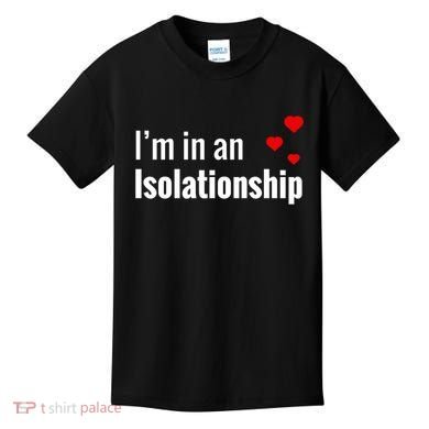 I'm In An Isolationship Kids T-Shirt