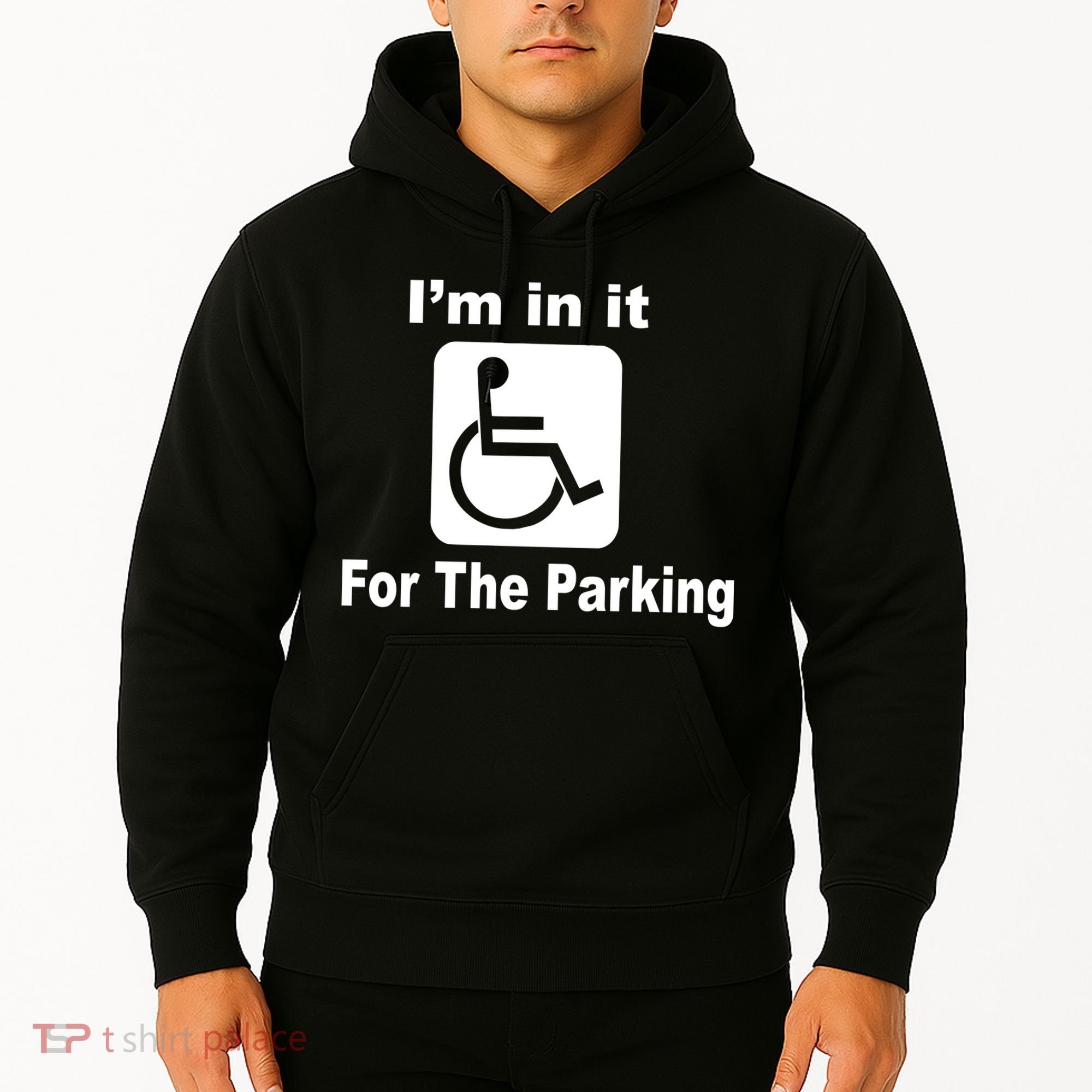 I'm In It For The Parking Hoodie