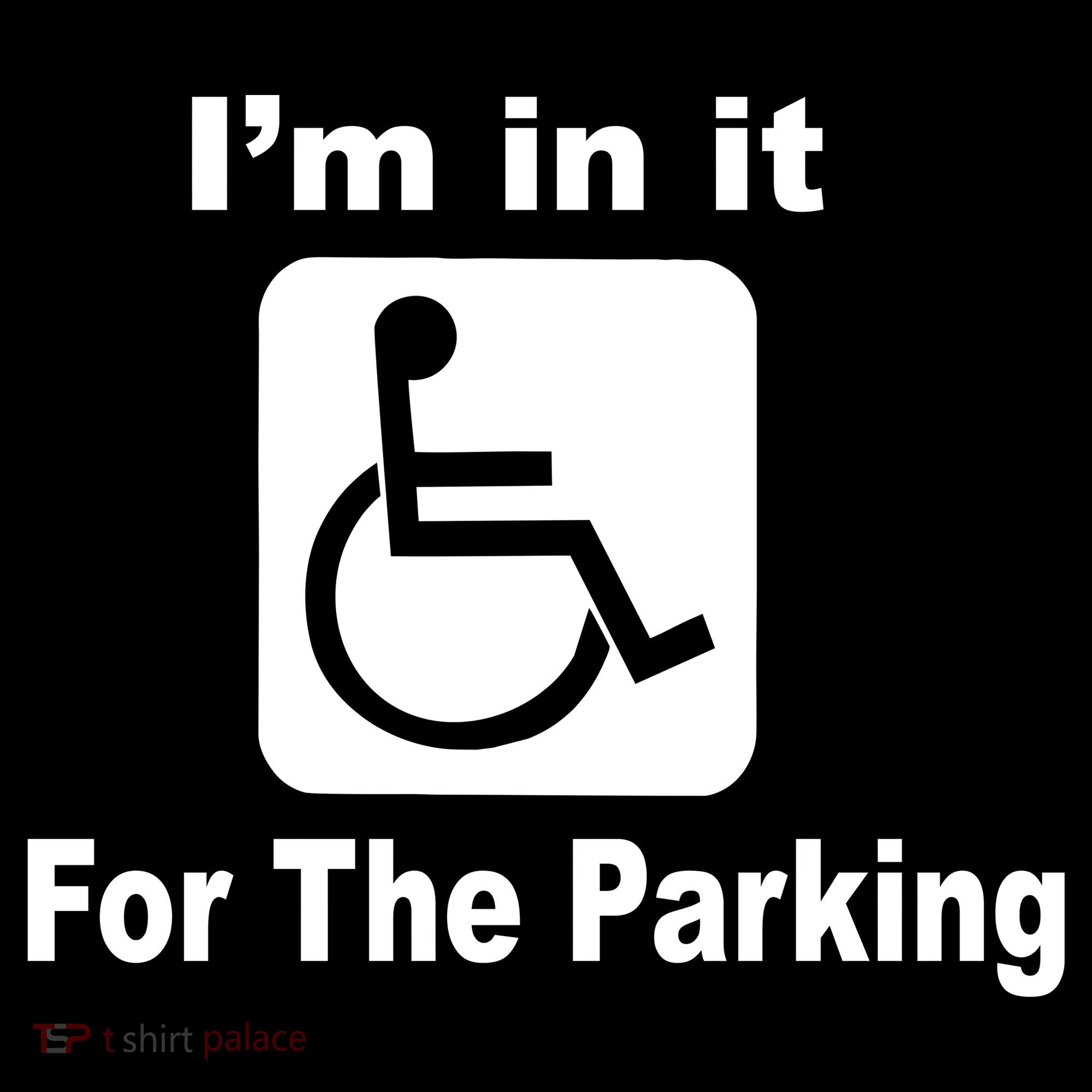 I'm In It For The Parking Hoodie