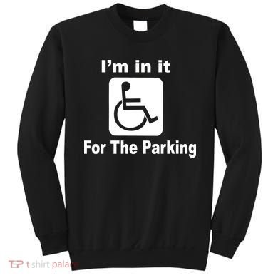 I'm In It For The Parking Sweatshirt