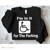 I'm In It For The Parking Sweatshirt thumb 2