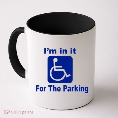 I'm In It For The Parking Coffee Mug