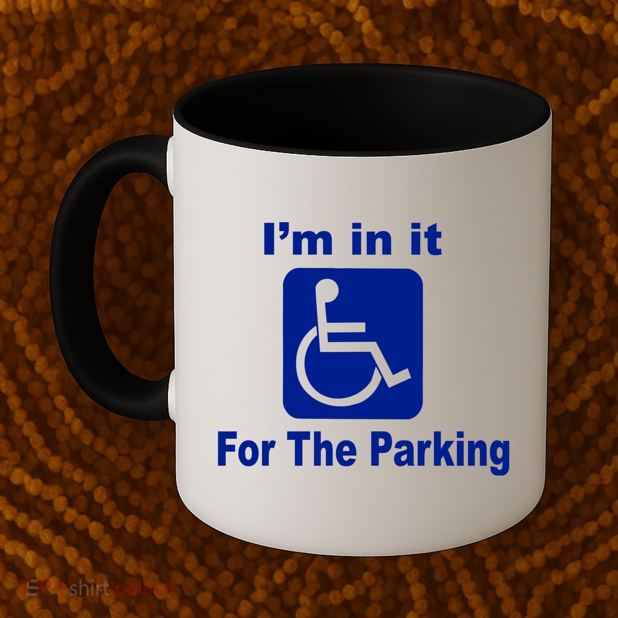 I'm In It For The Parking Coffee Mug
