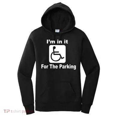 I'm In It For The Parking Women's Hoodie